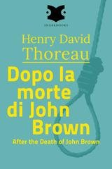 Henry David Thoreau - Dopo la morte di John Brown (2014)