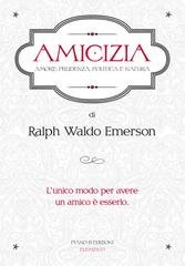 Ralph Waldo Emerson - Amicizia (2015)