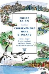 Enrico Brizzi - L'imprevedibile mare di Milano (2022)
