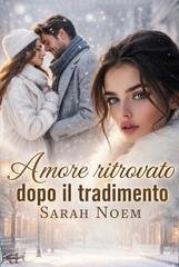 Sarah Noem - Amore ritrovato dopo il tradimento (2026)