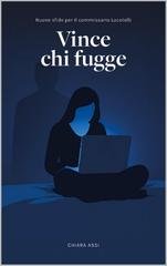 Chiara Assi - Il Commissario e la Dottoressa Vol. 7. Vince chi fugge (2026)