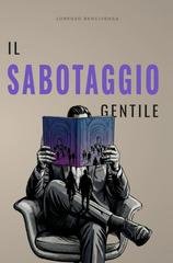 Lorenzo Bencivenga - Il sabotaggio gentile (2026)