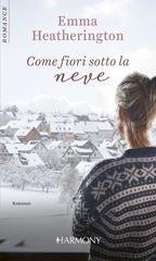 Emma Heatherington - Come fiori sotto la neve (2021)