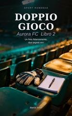 Bianca Solari - Aurora FC Vol. 2. Doppio gioco (2026)
