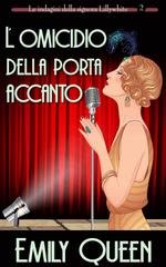 Emily Queen - Le indagini della signora Lillywhite Vol. 2. L'omicidio della porta accanto (2026)
