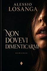 Alessio Losanga - Non Dovevi Dimenticarmi (2026)