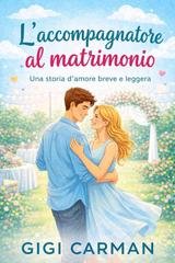 Gigi Carman - L’accompagnatore al matrimonio (2026)