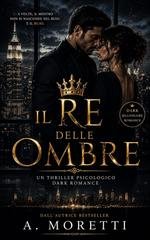 A. Moretti - Il Re delle Ombre di Manhattan (2026)