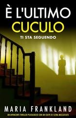 Maria Frankland - È l'Ultimo Cuculo. Ti sta seguendo (2026)