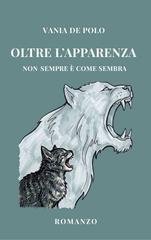 Vania De Polo - Oltre l’apparenza. Non sempre è come sembra (2026)