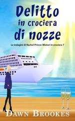 Dawn Brookes - Le indagini di Rachel Prince. Misteri in crociera Vol. 7. Delitto in crociera di nozze (2026)