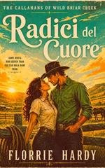 Florrie Hardy - Wild Briar Creek Vol. 1. Radici del Cuore (2026)