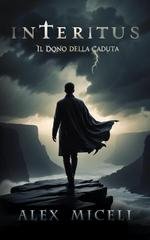 Alex Miceli - Interitus- Il dono della caduta (2026)