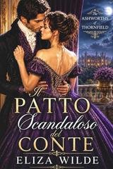 Eliza Wilde - Gli Ashworth di Thornfield Vol. 1. Il patto scandaloso del conte (2026)
