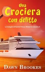 Dawn Brookes - Le indagini di Rachel Prince. Misteri in crociera Vol. 8. Una crociera con delitto (2026)
