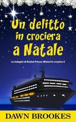 Dawn Brookes - Le indagini di Rachel Prince. Misteri in crociera Vol. 5. Un delitto in crociera a Natale (2026)