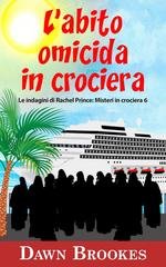 Dawn Brookes - Le indagini di Rachel Prince. Misteri in crociera Vol. 6. L’abito omicida in crociera (2026)
