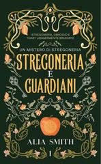 Alia Smith - I misteri della stregoneria Vol. 1. Stregoneria e guardiani (2026)