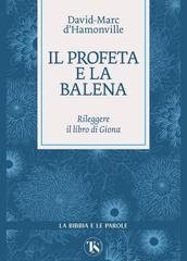 David-Marc d’Hamonville - Il profeta e la balena. Rileggere il libro di Giona (2026)