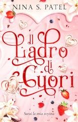 Nina S. Patel - Il ladro di cuori. Sarai la mia rovina (2026)