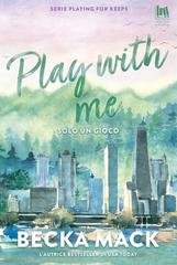 Becka Mack - Playing for keeps Vol. 2. Play with me. Solo un gioco (2026)