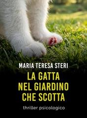 Maria Teresa Steri - La gatta nel giardino che scotta (2026)