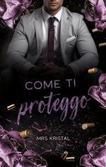 Mrs Kristal - Cuori in incognito Vol. 1. Come ti proteggo (2026)