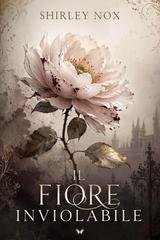 Shirley Nox - Il fiore inviolabile (2026)