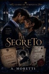 A. Moretti - Cuori in tempesta Vol. 2. Il segreto (2026)