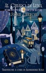 Josh Lanyon – Al Chiaro di Luna. Pomi D’Ottone e Manici di Scopa (2026)