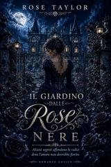 Rose Taylor - Il Giardino Dalle Rose Nere (2026)