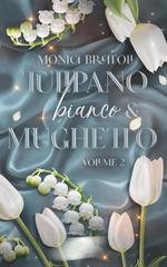 Monica Brattoli - Tulips & Consequences Vol. 2. Tulipano Bianco & Mughetto (2026)