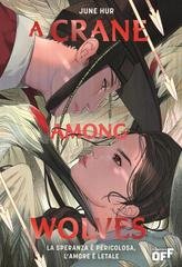June Hur - A Crane Among Wolves. La speranza è pericolosa, l’amore è letale (2026)