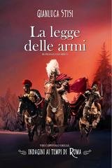 Gianluca Stisi - Indagini ai tempi di Roma Vol. 8. La legge delle armi (2026)