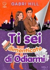 Gabri Hill - Ti sei dimenticato di odiarmi Vol. 1 (2026)