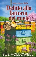 Sue Hollowell - Sunny Honey B&B Vol. 1. Delitto alla fattoria del miele (2026)