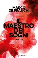 Marco De Franchi - Il maestro dei sogni (2024)