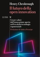 Henry Chesbrough - Il futuro della open innovation (2021)