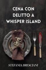 Stefania Bresciani - Cena con delitto a Whisper Island (2026)