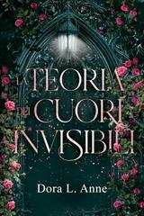 Dora L. Anne - La teoria dei cuori invisibili (2026)