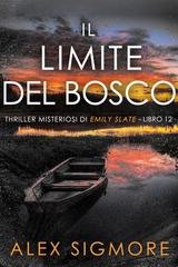 Alex Sigmore - Emily Slate Vol. 12. Il Limite del Bosco (2026)