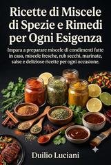 Duilio Luciani - Ricette di miscele di spezie e rimedi per ogni esigenza (2026)