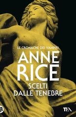 Anne Rice – Le cronache dei vampiri. Scelti dalle tenebre (2026)
