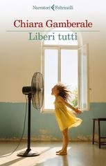 Chiara Gamberale - Liberi tutti (2026) Anteprima esclusiva