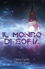 Chiara Cipolla, Davide Viaggi - Il mondo di Sofia (2020)