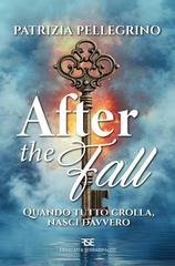 Patrizia Pellegrino - After the Fall. Quando tutto crolla, nasci davvero (2026)