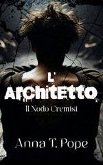 Anna T. Pope - Il Nodo Cremisi Vol. 3. L’Architetto (2026)