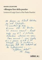 Maura Locantore - «Bisogna fare della poesia». Lettere di Luigi Ciceri a Pier Paolo Pasolini (2026)