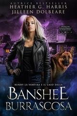 Heather G Harris, Jilleen Dolbeare - Indagini Paranormali a Portlock Vol. 3. Bunny la Vampira e il Caso della Banshee Burrascosa (2026)