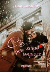 Tiziana Iaccarino - C'è tempo per sognare (2026)